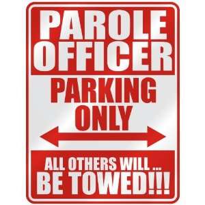 PAROLE OFFICER PARKING ONLY  PARKING SIGN OCCUPATIONS