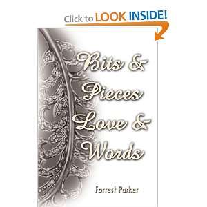 Bits & Pieces Love & Words (9780595209033) Forrest Parker 