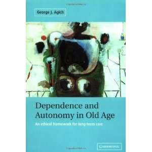 in Old Age: An Ethical Framework for Long term Care 2 Revised Edition 