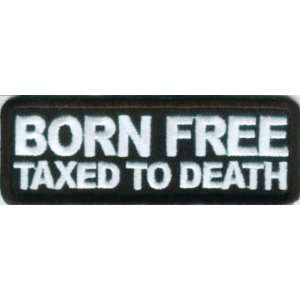  BORN FREE TAXED TO DEATH Funny Biker Fun NEW Vest Patch 