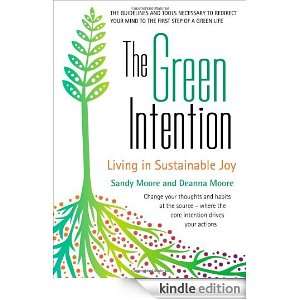 The Green Intention Living in Sustainable Joy Sandy Moore, Deanna 