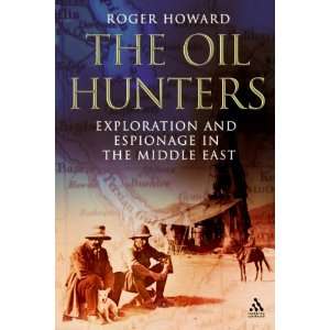  Oil Hunters Exploration and Espionage in the Middle East 