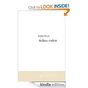 Adieu mère (French Edition) Didier Roux  Kindle Store