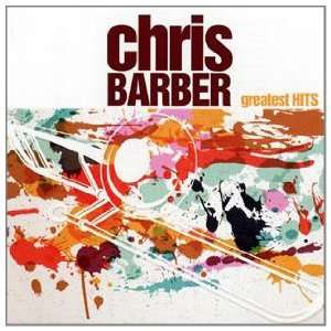  Chris Barbers Greatest Hits: Chris Barber: Music