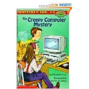  The Creepy Computer Mystery (Invisible Inc, No. 4; Hello 