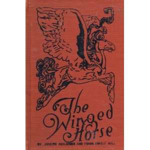 The Winged Horse Joseph Auslander and Frank Ernest Hill  