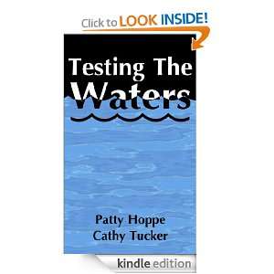Testing the Waters Cathy Tucker, Patty Hoppe  Kindle 
