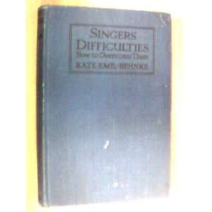  Singers Difficulties How to Overcome Them Kate Emil Behnke Books