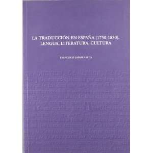  La traduccion en Espana, 1750 1830 Lengua, literatura 