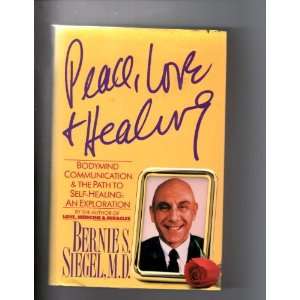  Peace, Love and Healing (9780792481232) Bernie S. Siegel 