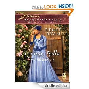 Loving Bella (Love Inspired Historical): Renee Ryan:  