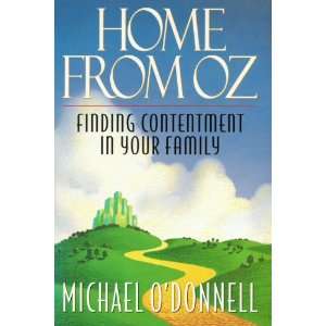  Home from Oz Finding Contentment in Your Family 