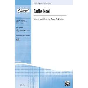  Caribe Noel Choral Octavo Choir Words and music by Gary E 