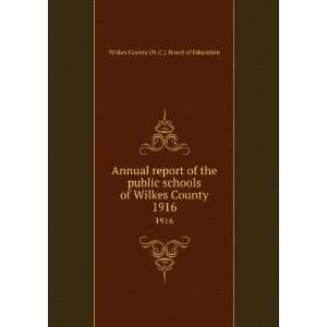  report of the public schools of Wilkes County. 1916 Wilkes County 