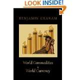 World Commodities & World Currency by Benjamin Graham (Oct 25, 2010)