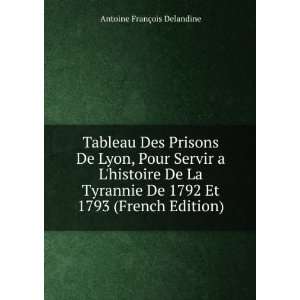  Tableau Des Prisons De Lyon, Pour Servir a Lhistoire De 