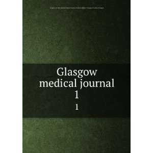  Glasgow medical journal. 1: Royal Medico Chirurgical 