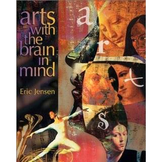 Arts with the Brain in Mind by Eric Jensen (Jan 1, 2001)