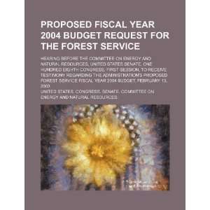  Proposed fiscal year 2004 budget request for the Forest Service 