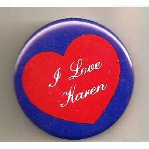 Love Karen Pin/ Button/ Pinback/ Badge