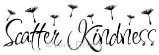 SCATTER KINDNESS dandelion Inspirational Wall Decal  