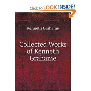  Collected Works of Kenneth Grahame Kenneth Grahame Books