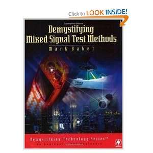 Demystifying Mixed Signal Test Methods: Mark Baker: 9780750676168 