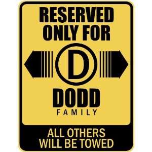   RESERVED ONLY FOR DODD FAMILY  PARKING SIGN