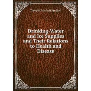 Drinking Water and Ice Supplies and Their Relations to Health and 