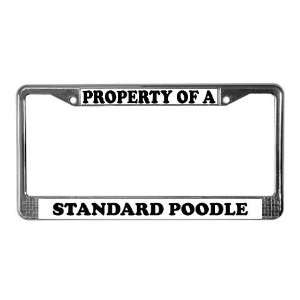  Property Of A Standard Poodle Cool License Plate Frame by 
