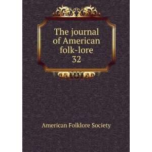   journal of American folk lore. 32 American Folklore Society Books