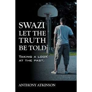   be Told Taking a Look at the Past By Anthony Atkinson  N/A  Books