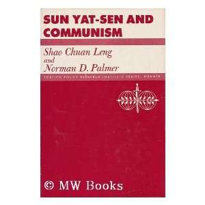   Yat sen and communism (The Foreign Policy Research Institute series