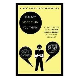  (YOU SAY MORE THAN YOU THINK)) BY Driver, Janine(Author 