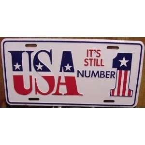  USA Is Still Number 1 Embossed Metal License Plate 