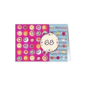  Happy Birthday! 68 Years Old, Mod Dots and Circles Card 