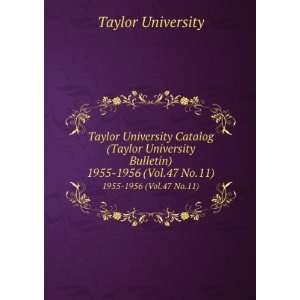 Taylor University Catalog (Taylor University Bulletin). 1955 1956 (Vol 