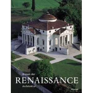 Ikonen der Renaissance Architektur  Alexander Markschies 