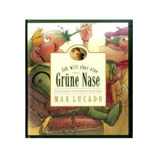   eine grüne Nase  Max Lucado, Sergio Martinez Bücher