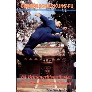 Chinesisches Kung Fu 64 Beinangriffsmethoden der Shaolin Kampfkunst 