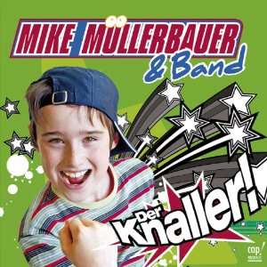 Der Knaller Mike Müllerbauer  Musik