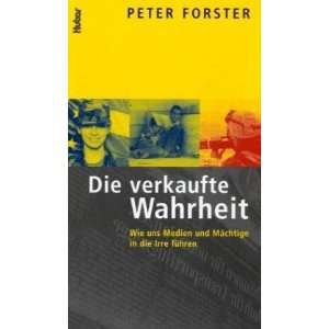 Die verkaufte Wahrheit  Peter Forster Bücher