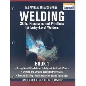  Lab Manual for Jeffus/Bowers Welding Skills, Processes 