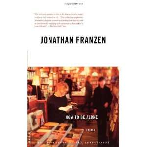  How to Be Alone Essays [Hardcover] Jonathan Franzen 