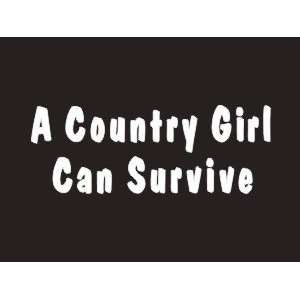   Country Girl Can Survive Bumper Sticker / Vinyl Decal Automotive