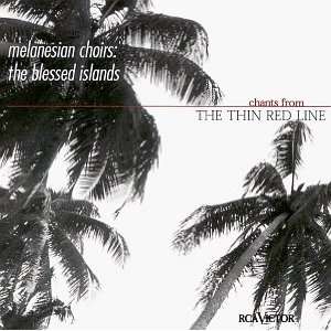   from the Thin Red Line Melanesian Choirs The Blessed Islands Music