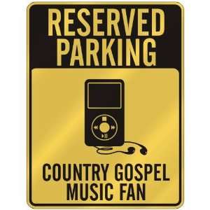  RESERVED PARKING  COUNTRY GOSPEL MUSIC FAN  PARKING SIGN 