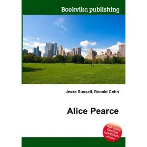  Alice Pearce: Ronald Cohn Jesse Russell: Books