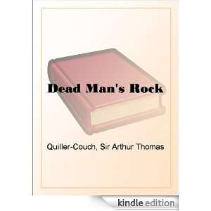 Dead Mans Rock: Sir Arthur Thomas Quiller Couch:  Kindle 