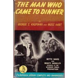  The Man Who Came to Dinner George S. & Hart, Moss Kaufman Books